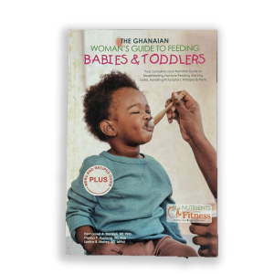 Ghanaian Mothers Guide To Feeding Babies & Toddlers