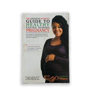 Ghanaian Woman's Guide To Healthy Eating  During Pregnancy